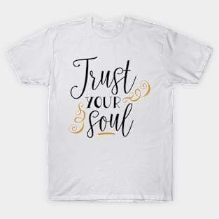 Trust Your Soul T-Shirt